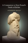 A Companion to Ezra Pound's Guide to Kulchur - Anderson Araujo - 9781800859548