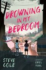 Drowning in My Bedroom - Steve Cole - 9781800902961