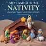 Mini Amigurumi Nativity - Sarah-Jane Hicks - 9781800921986
