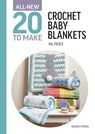All-New Twenty to Make: Crochet Baby Blankets - Val Pierce - 9781800922181