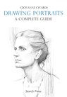 Drawing Portraits: A Complete Guide - Giovanni Civardi - 9781800924192