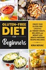 Gluten-Free Diet for Beginners - Kira Novac - 9781800950092