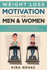 Weight Loss Motivation for Men and Women - Kira Novac - 9781800950306