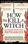 HOW TO KILL A WITCH - Claire Mitchell ; Zoe Venditozzi - 9781800961906