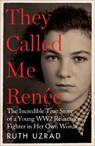 They Called Me Renee - Ruth Uzrad - 9781800964396