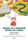 Strong as a Mountain, Supple as a Snake - Ginny Moffett - 9781800990272
