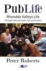 Pub Life - Last Orders at Rhondda Pubs and Clubs past and Present - Peter Roberts - 9781800993181