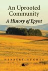 An Uprooted Community - Herbert Hughes - 9781800994027