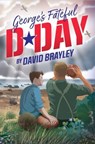 George's Fateful D-Day - David Brayley - 9781800996571