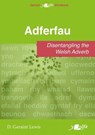 Adferfau - Disentangling the Welsh adverb - D. Geraint Lewis - 9781800997097