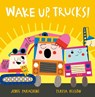 Wake Up, Trucks! - Jodie Parachini - 9781801044196