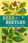 Bees & Beetles: A Flip-Flap Book of Bugs - Molly Littleboy - 9781801044585