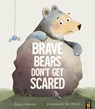 Brave Bears Don't Get Scared - Suzy Senior - 9781801045872