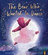 The Bear Who Wanted to Dance - Stephanie Stansbie - 9781801048569