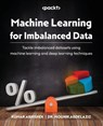 Machine Learning for Imbalanced Data - Kumar Abhishek ; Mounir Abdelaziz - 9781801070836