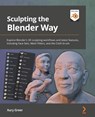 Sculpting the Blender Way - Xury Greer - 9781801073875