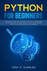 python for beginners - Tony F Charles - 9781801098007