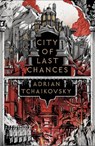 City of Last Chances - Adrian Tchaikovsky - 9781801108447