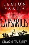 Legion XXII: The Capsarius - Simon Turney - 9781801108935