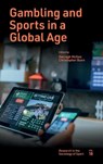 Gambling and Sports in a Global Age - Darragh (University of Bath McGee ; Christopher (University of Glasgow Bunn - 9781801173056