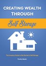 Creating Wealth Through Self Storage - Timothy Messier - 9781801219907