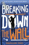 Breaking Down The Wall - Maximillian Jones - 9781801300216