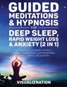 Guided Meditations & Hypnosis For Deep Sleep, Rapid Weight Loss & Anxiety - Visualiznation - 9781801343244