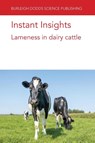 Instant Insights: Lameness in Dairy Cattle - Dr Zoe E. (University of Reading) Barker ; Dr Nick J. (University of Nottingham) Bell ; Dr Jonathan R. (Writtle College) Amory ; Professor Edward A. (University of Essex) Codling - 9781801460811