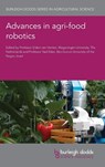 Advances in Agri-Food Robotics - Eldert van Henten ; Yael Edan - 9781801462778