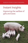 Instant Insights: Improving the Welfare of Gilts and Sows - Dr S. (University of Helsinki) Bjorkman ; Dr C. (University of Helsinki) Oliviero ; Professor O. A. T. (University of Helsinki) Peltoniemi ; Prof. Paul H. (University of Melbourne) Hemsworth - 9781801466394