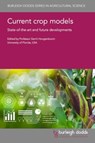 Current Crop Models - Professor Gerrit (University of Florida-Gainesville (United States)) Hoogenboom - 9781801469722