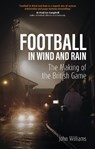 Football in Wind and Rain - John Williams - 9781801507660