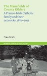 The Mansfields of Co. Kildare - Fergus Murphy - 9781801510981