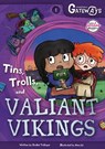 Greenlake Gateways 1: Tins, Trolls and Valiant Vikings - Shalini Vallepur - 9781801554602