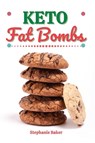 Keto Fat Bombs - Stephanie Baker - 9781801581196