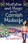 Mistletoe and Magic for the Cornish Midwife - Jo Bartlett - 9781801620116
