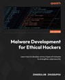 Malware Development for Ethical Hackers - Zhassulan Zhussupov - 9781801810173