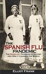 The Spanish Flu Pandemic - FRANK,  Elliot - 9781801852173