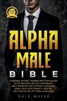 Alpha Male Bible - Dale Wayne - 9781801877541