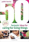 50 Fantastic Ideas for Caring for Living Things - Judith Harries - 9781801990479