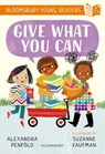 Give What You Can: A Bloomsbury Young Reader - Alexandra Penfold - 9781801996655