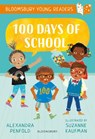 100 Days of School: A Bloomsbury Young Reader - Alexandra Penfold - 9781801996747