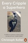 Every Cripple a Superhero - Christoph Keller - 9781802060997