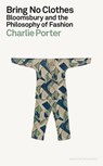 Bring No Clothes - Charlie Porter - 9781802061154