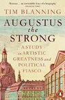 Augustus The Strong - Tim Blanning - 9781802066418