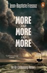 More and More and More - Jean-Baptiste Fressoz - 9781802067316