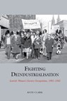 Fighting Deindustrialisation - Andy Clark - 9781802077124