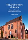 The Architecture of Steam - James Douet - 9781802077537