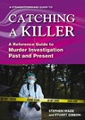 A Straightforward Guide to Catching a Killer - Stephen Wade ; Stuart Gibbon - 9781802360639