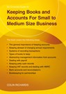 Keeping Books and Accounts for Small to Medium Size Business - Colin Richards - 9781802362497